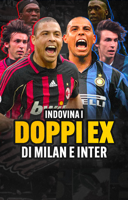 Indovina i doppi ex di Milan e Inter (QUIZ)